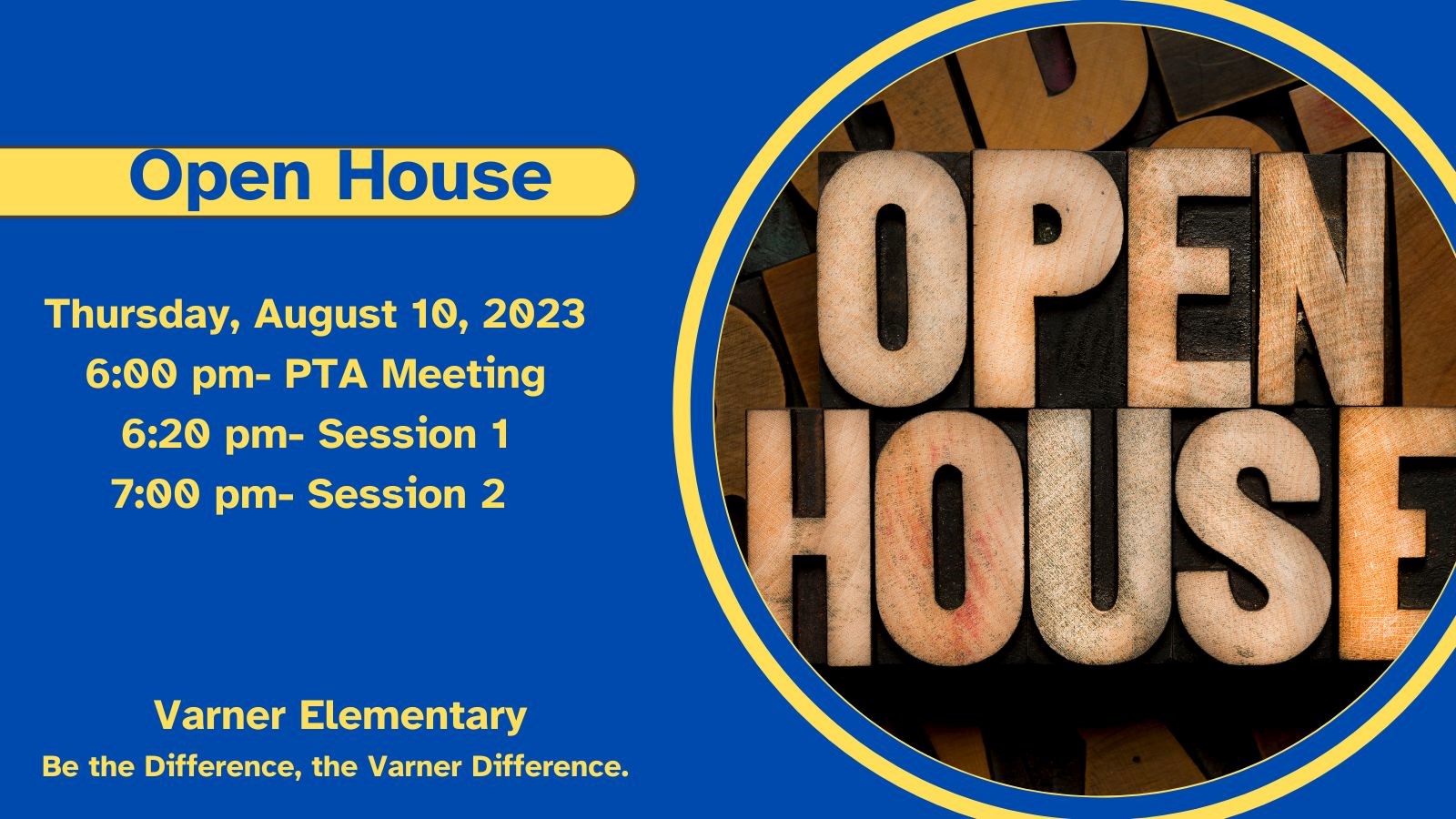 Open House, details repeated in post text, Varner Elementary, Be the difference, the Varner Difference.